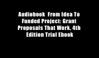 Audiobook  From Idea To Funded Project: Grant Proposals That Work, 4th Edition Trial Ebook
