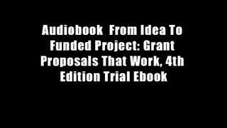 Audiobook  From Idea To Funded Project: Grant Proposals That Work, 4th Edition Trial Ebook