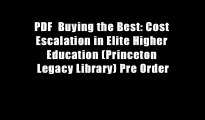 PDF  Buying the Best: Cost Escalation in Elite Higher Education (Princeton Legacy Library) Pre Order