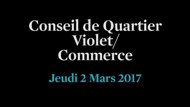 Conseil de Quartier Violet/ Commerce du Jeudi 2 Mars 2017