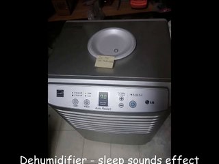 Dehumidifier - sleep sounds effect
