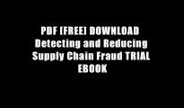 PDF [FREE] DOWNLOAD  Detecting and Reducing Supply Chain Fraud TRIAL EBOOK