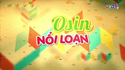 THVL   Osin nổi loạn - Tập 7[6]  Thơ và Dạ Khê bắt tay nhau để đuổi Tơ ra khỏi nhà