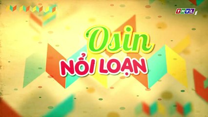 THVL   Osin nổi loạn - Tập 7[7]  Tơ và biển đi tìm Muối, mẹ Biển ở nhà bỗng dưng mất tích