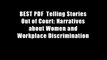 BEST PDF  Telling Stories Out of Court: Narratives about Women and Workplace Discrimination