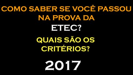 COMO SABER SE VOCÊ PASSOU NA ETEC?  QUAIS SÃO OS CRITÉRIOS UTILIZADOS