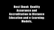 Best Ebook  Quality Assurance and Accreditation in Distance Education and e-Learning: Models,