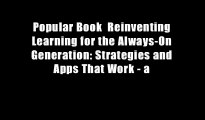 Popular Book  Reinventing Learning for the Always-On Generation: Strategies and Apps That Work - a