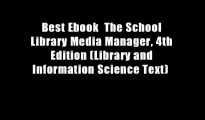 Best Ebook  The School Library Media Manager, 4th Edition (Library and Information Science Text)