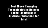 Best Ebook  Emerging Technologies in Distance Education (Issues in Distance Education)  For Trial