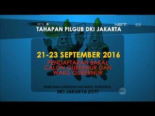Tahapan Pemilihan Gubernur DKI Jakarta - NET16