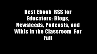 Best Ebook  RSS for Educators: Blogs, Newsfeeds, Podcasts, and Wikis in the Classroom  For Full