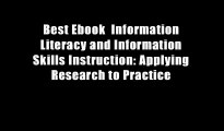 Best Ebook  Information Literacy and Information Skills Instruction: Applying Research to Practice
