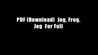PDF [Download]  Jog, Frog, Jog  For Full