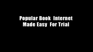 Popular Book  Internet Made Easy  For Trial