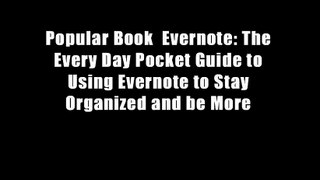 Popular Book  Evernote: The Every Day Pocket Guide to Using Evernote to Stay Organized and be More