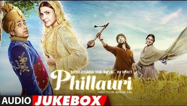 Phillauri Full Album - Audio Jukebox - Anushka Sharma, Diljit Dosanjh - Shashwat Sachdev - Audio Jukebox 2017