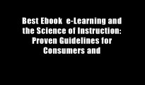 Best Ebook  e-Learning and the Science of Instruction: Proven Guidelines for Consumers and