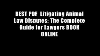 BEST PDF  Litigating Animal Law Disputes: The Complete Guide for Lawyers BOOK ONLINE