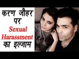 Anushka Sharma wants to charge Karan Johar with Sexual Harassment case!!! | FilmiBeat