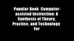 Popular Book  Computer-assisted Instruction: A Synthesis of Theory, Practice, and Technology  For