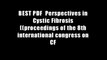 BEST PDF  Perspectives in Cystic Fibrosis ((proceedings of the 8th international congress on CF