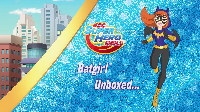 DC SUPER HERO GIRLS Cartoon Super Hero Girls Super Friends Character Video Toys Unboxing