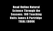 Read Online Natural Science Through the Seasons: 100 Teaching Units James A Partridge  TRIAL EBOOK
