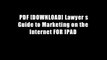 PDF [DOWNLOAD] Lawyer s Guide to Marketing on the Internet FOR IPAD