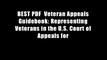 BEST PDF  Veteran Appeals Guidebook: Representing Veterans in the U.S. Court of Appeals for
