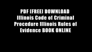 PDF [FREE] DOWNLOAD  Illinois Code of Criminal Procedure Illinois Rules of Evidence BOOK ONLINE