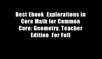 Best Ebook  Explorations in Core Math for Common Core: Geometry, Teacher Edition  For Full