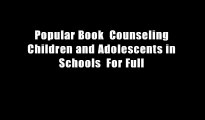 Popular Book  Counseling Children and Adolescents in Schools  For Full