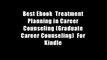 Best Ebook  Treatment Planning in Career Counseling (Graduate Career Counseling)  For Kindle
