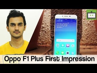 Oppo F1 Plus First Impression