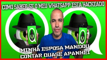 COMO SABER SE O MEU WHATSAPP ESTA HACKEADO MINHA ESPOSA MANDOU CONTAR