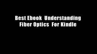 Best Ebook  Understanding Fiber Optics  For Kindle