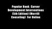 Popular Book  Career Development Interventions (5th Edition) (Merrill Couseling)  For Online