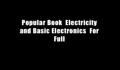 Popular Book  Electricity and Basic Electronics  For Full