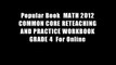 Popular Book  MATH 2012 COMMON CORE RETEACHING AND PRACTICE WORKBOOK GRADE 4  For Online