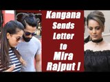 Kangana Ranaut writes LETTER to Mira Rajput | FilmiBeat