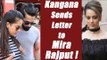 Kangana Ranaut writes LETTER to Mira Rajput | FilmiBeat
