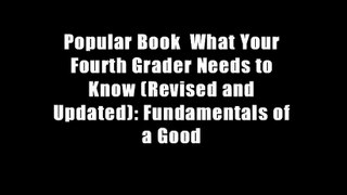 Popular Book  What Your Fourth Grader Needs to Know (Revised and Updated): Fundamentals of a Good
