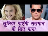 Salman Khan rumoured GF Iulia Vantur to sing in Tubelight | FilmiBeat