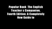 Popular Book  The English Teacher s Companion, Fourth Edition: A Completely New Guide to