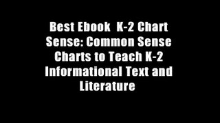 Best Ebook  K-2 Chart Sense: Common Sense Charts to Teach K-2 Informational Text and Literature