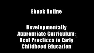 Ebook Online Developmentally Appropriate Curriculum: Best Practices in Early Childhood Education