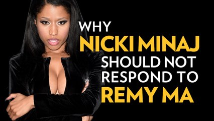 Why Nicki Minaj Should Not Respond To Remy Ma