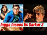 Jagga Jasoos Vs Sarkar 3: Ranbir Kapoor Vs Amitabh Bachchan at Box Office | FilmiBeat