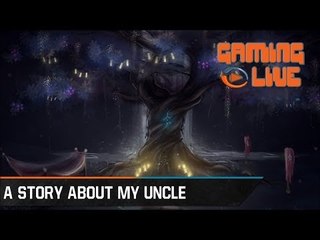 Gaming live - A Story About my Uncle